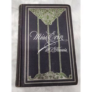 Vintage 1898 Miss Erin hardcover book #A88